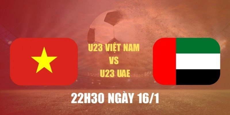 Soi kèo U23 Việt Nam vs U23 UAE, 22h30 ngày 16/01 - U23 châu Á 10 Soi kèo U23 Việt Nam vs U23 UAE, 22h30 ngày 16/01 – U23 châu Á
