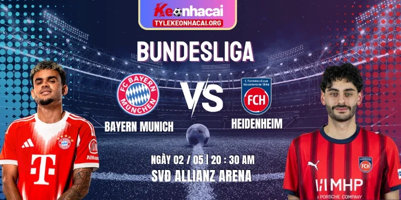Soi Kèo Bayern Munich Vs Heidenheim 20h30 02/05/2026 - Vòng 32 Bundesliga 10 Soi Kèo Bayern Munich Vs Heidenheim 20h30 02/05/2026 – Vòng 32 Bundesliga