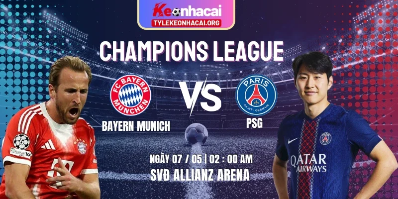 Soi Kèo Bayern Munich Vs Paris Saint Germain 02h00 07/05 Bán Kết 2/2 Champions League 6 Soi Kèo Bayern Munich Vs Paris Saint Germain 02h00 07/05 Bán Kết 2/2 Champions League